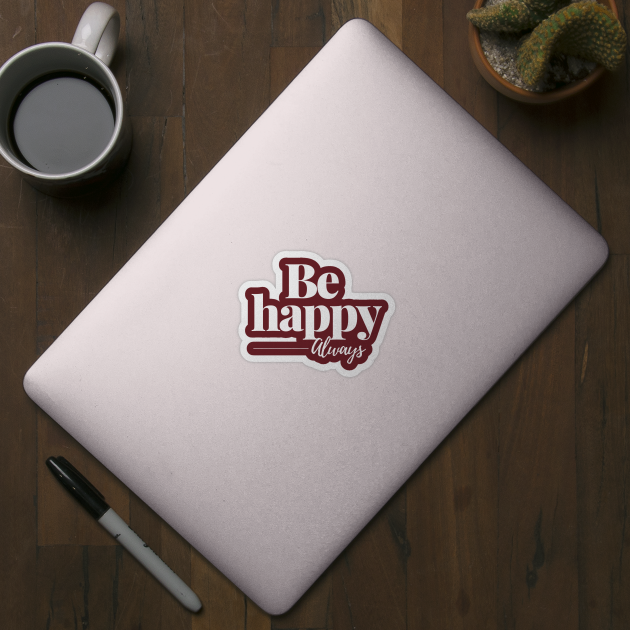 Be happy always// motivational word by Lovelybrandingnprints